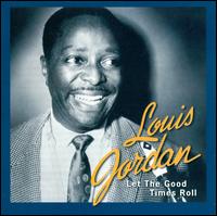 Let the Good Times Roll: Anthology 1938-1953 - Louis Jordan