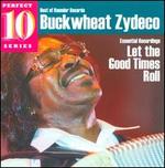 Let the Good Times Roll: Essential Recordings - Buckwheat Zydeco