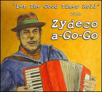 Let the Good Times Roll - Zydeco-A-Go-Go