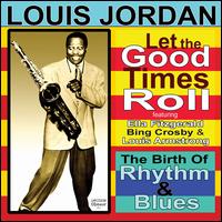 Let the Good Times Roll - Louis Jordan