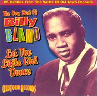 Let the Little Girl Dance: The Very Best of Billy Bland - Billy Bland