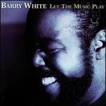 Let the Music Play [Universal] - Barry White
