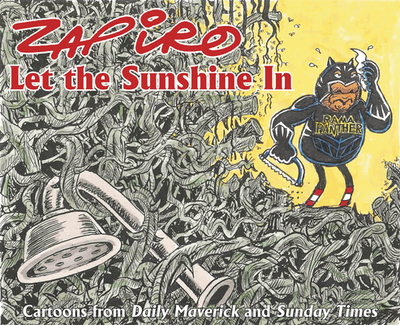 Let the Sunshine in: Zapiro Annual 2018 - Shapiro, Jonathan