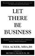 Let There Be Business: Speaking Business Into Existence