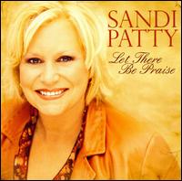 Let There Be Praise: The Worship Songs of Sandi Patty - Sandi Patty