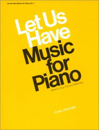 Let Us Have Music for Piano: 74 Famous Melodies - Eckstein, Maxwell (Editor)