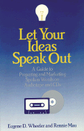 Let Your Ideas Speak Out: A Guide to Preparing and Marketing Spoken Words on Audiotape and CDs