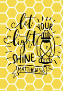 Let Your Light Shine: Bible Verse Journal Notebook with Christian Scripture Quote: Inspirational Gifts for Religious Men & Women