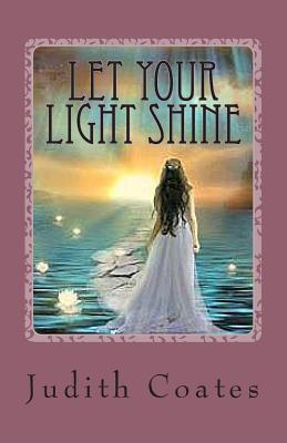 Let Your Light Shine: Living in your Pesonal Power - Coates, Judith