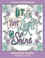 Let Your Light So Shine: A Prayer Coloring Book