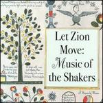 Let Zion Move: Music Of The Shakers