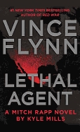 Lethal Agent: A Mitch Rapp Novel by Kyle Mills