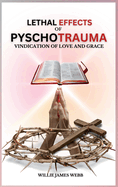 Lethal Effects of Pyschotrauma: Vindication of Love and Grace