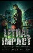 Lethal Impact: A Dragon Soul Press Anthology