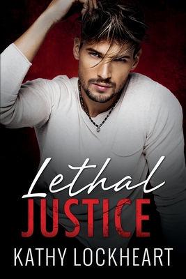 Lethal Justice - Lockheart, Kathy