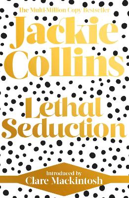 Lethal Seduction: introduced by Clare Mackintosh - Collins, Jackie