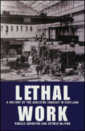 Lethal Work: A History of the Asbestos Tragedy in Scotland