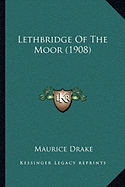 Lethbridge Of The Moor (1908)