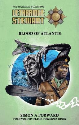 Lethbridge-Stewart: Blood of Atlantis - Forward, Simon A.