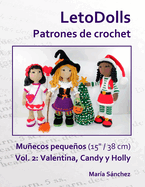 LetoDolls Patrones de crochet Muecos pequeos (15"/ 38 cm) Vol. 2: Valentina, Candy y Holly