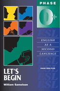 Let's Begin: English as a Second Language/Phase Zero Plus