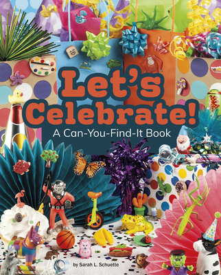 Let's Celebrate!: A Can-You-Find-It Book - Schuette, Sarah L