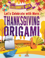 Let's Celebrate with More Thanksgiving Origami