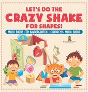 Let's Do the Crazy Shake for Shapes! Math Books for Kindergarten Children's Math Books