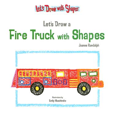 Let's Draw a Fire Truck with Shapes - Khu, Jannell