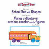 Let's Draw a School Bus with Shapes / Vamos a Dibujar Un Autobus Escolar Usando Figuras