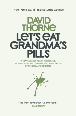 Let's Eat Grandma's Pills - Thorne, David