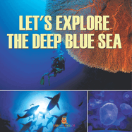 Let's Explore the Deep Blue Sea