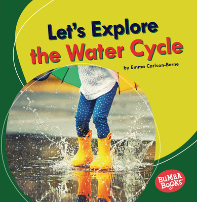 Let's Explore the Water Cycle - Carlson-Berne, Emma