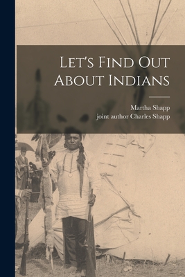 Let's Find out About Indians - Shapp, Martha, and Shapp, Charles Joint Author (Creator)