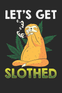 Let's Get Slothed: Weed Journal, College Ruled Lined Paper, 120 Pages, 6 X 9