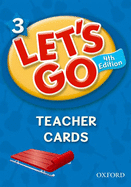 Let's Go 3 Teacher Cards: Language Level: Beginning to High Intermediate. Interest Level: Grades K-6. Approx. Reading Level: K-4