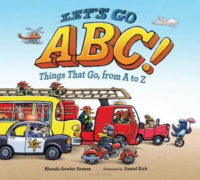Let's Go ABC!: Things That Go, from A to Z - Greene, Rhonda Gowler