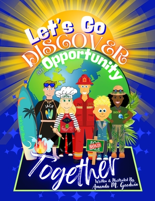 Let's Go Discover an Opportunity Together - Goodwin, Amanda M