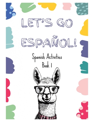 Let's Go Espaol!: Spanish Activities Book 1 - Dillon, Jodie