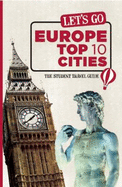 Let's Go Europe Top 10 Cities: The Student Travel Guide
