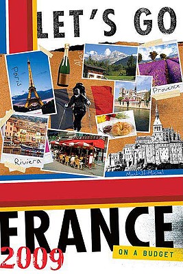 Let's Go France: On a Budget - O'Brien, Colleen (Editor), and Megre, Iya (Editor), and Potter, Mary, Mother (Editor)