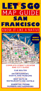 Let's Go Map Guide, San Francisco: Know It Like a Native