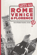 Let's Go Rome, Venice & Florence: The Student Travel Guide