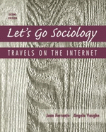 Let's Go Sociology: Travels on the Internet - Ferrante, Joan, Dr., and Vaughn, Angela