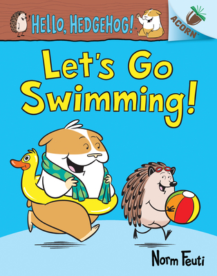 Let's Go Swimming!: An Acorn Book (Hello, Hedgehog! #4): Volume 4 - 