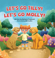 Let's Go Tilly! Let's Go Molly!: The Adventures with Tilly and Molly
