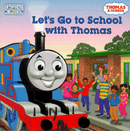 Let's Go to School with Thomas - Random House, and Allcroft, Britt