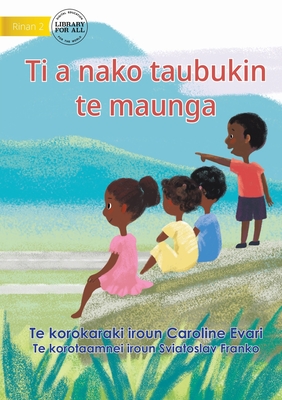 Let's Go Up To The Mountain - Ti a nako taubukin te maunga (Te Kiribati) - Evari, Caroline