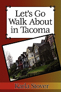 Let's Go Walk about in Tacoma