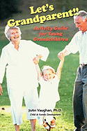 Let's Grandparent: Activity Guide for Young Grandchildren (PB)